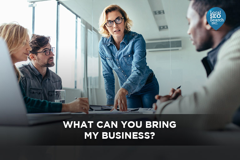 What Can You Bring My Business?