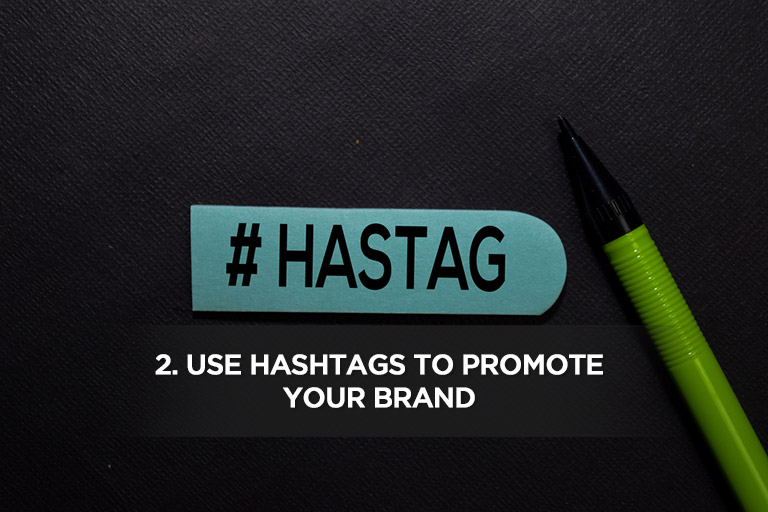Use Hashtags to Promote Your Brand