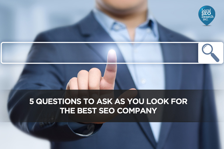 5 Questions to Ask As You Look For the Best SEO Company