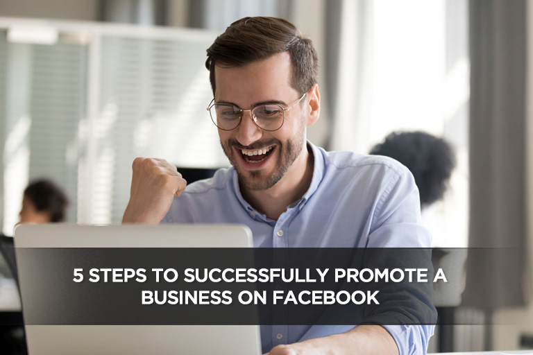 5 Steps to Efficiently Promote a Enterprise on Fb