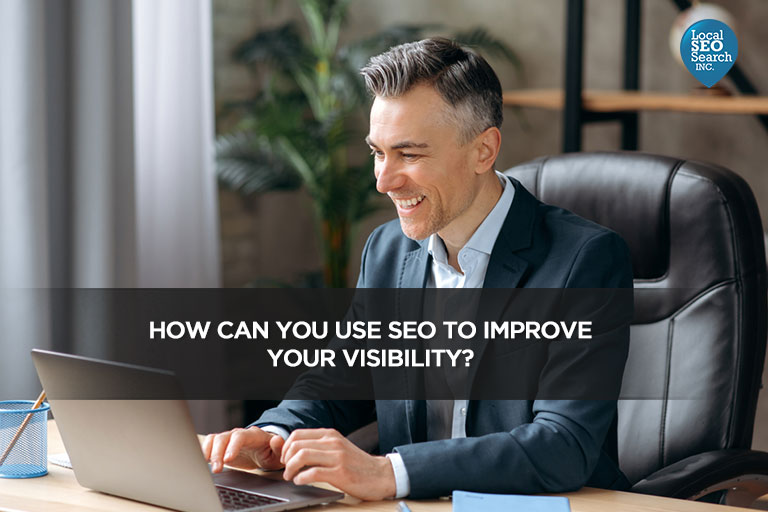 How Can You Use SEO to Improve Your Visibility?