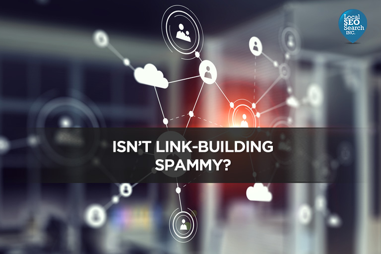Isn’t Link-Building Spammy?