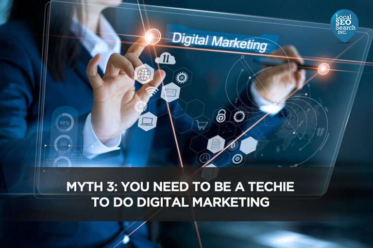 Myth 3: You Need to Be a Techie to Do Digital Marketing