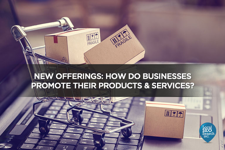 New Offerings: How Do Businesses Promote Their Products & Services?