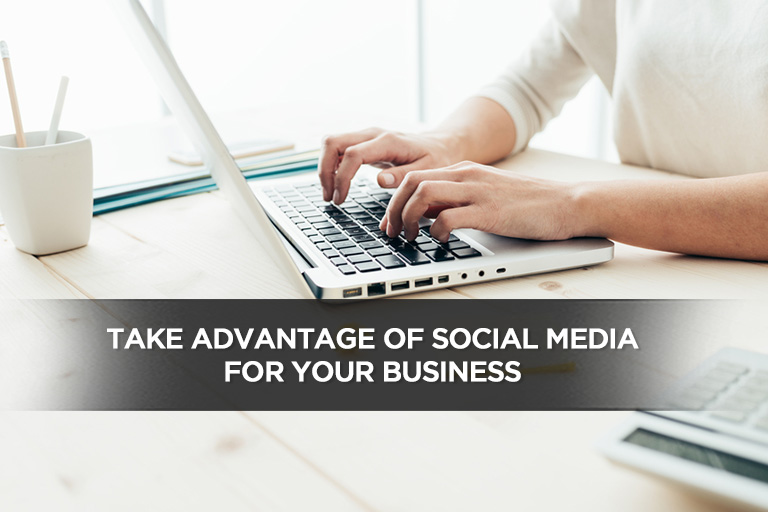 Take Advantage of Social Media for Your Business
