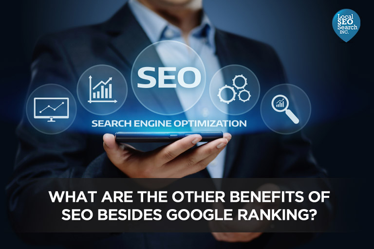 What Are the Other Benefits of SEO Besides Google Ranking?