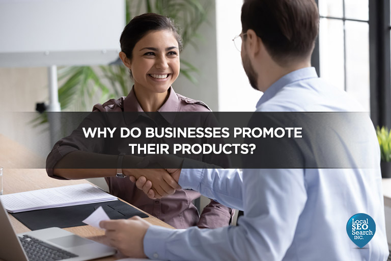 Why Do Businesses Promote Their Products?