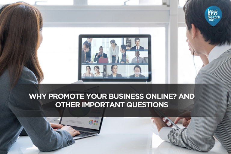 Why Promote Your Business Online? And Other Important Questions