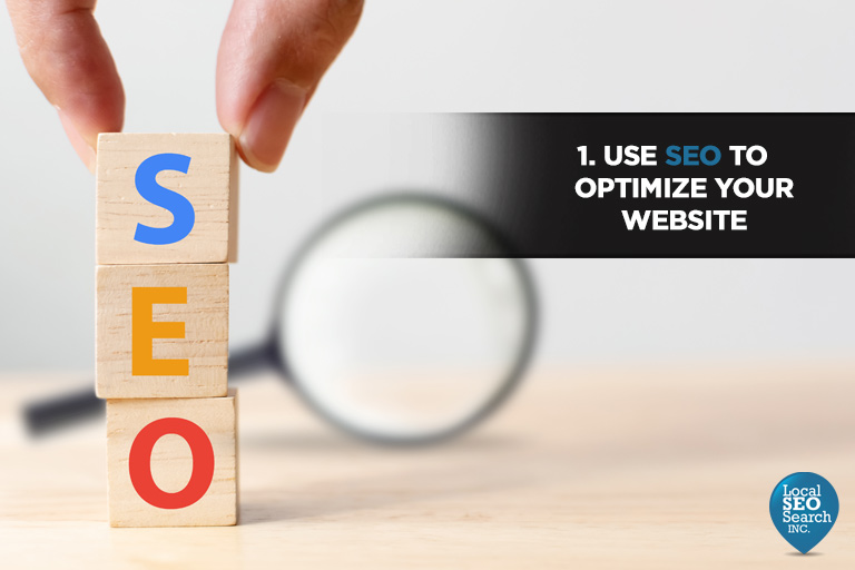 1. Use SEO to Optimize Your Website