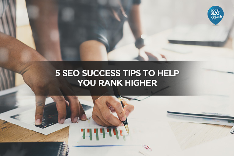 5 SEO Success Tips to Help You Rank Higher
