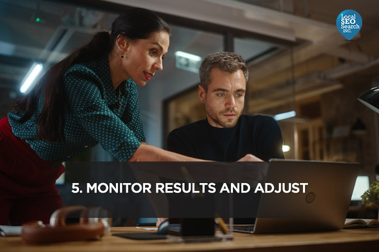 5. Monitor the results and adjust