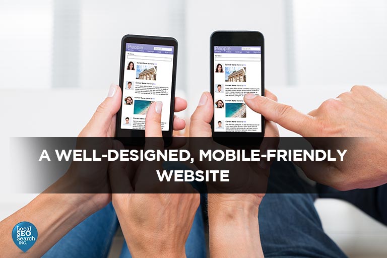 A Well-Designed, Mobile-Friendly Website