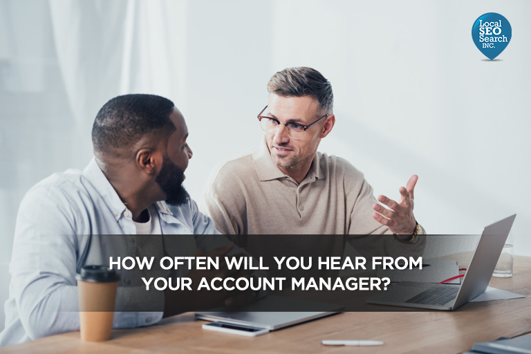 How often will you hear from your account manager?