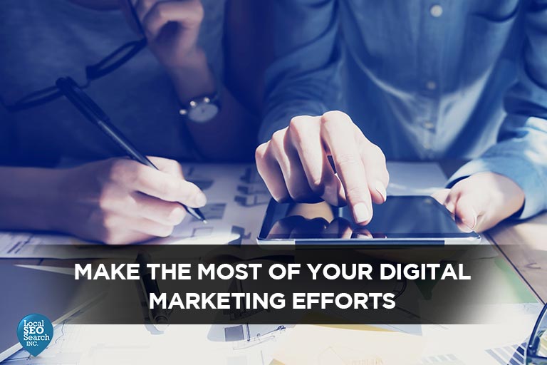 Make the Most of Your Digital Marketing Efforts