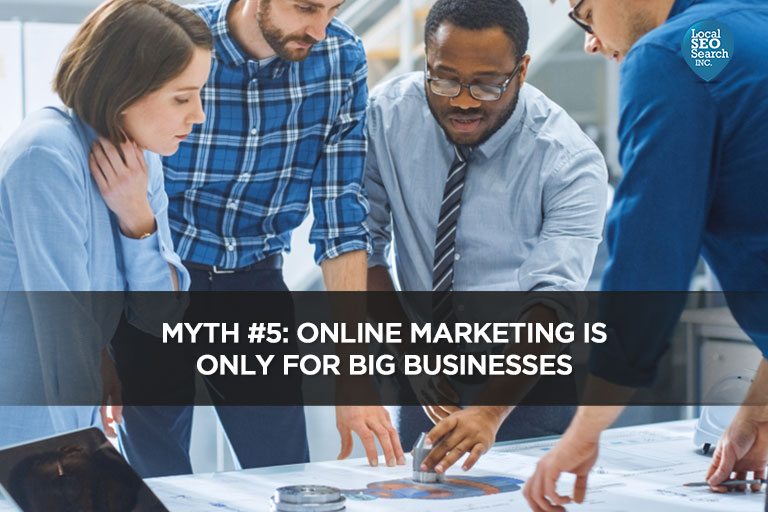 Myth-#5-Online-Marketing-is-Only-for-Big-Businesses