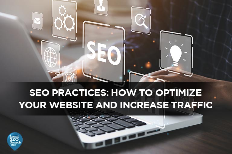 SEO Practices: How to Optimize Your Website and Increase Traffic
