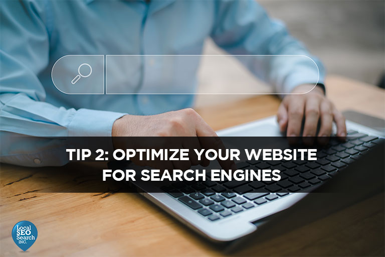 Tip 2: Optimize Your Website for Search Engines