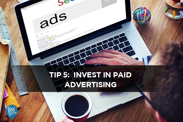 Tip 5:  Invest in Paid Advertising