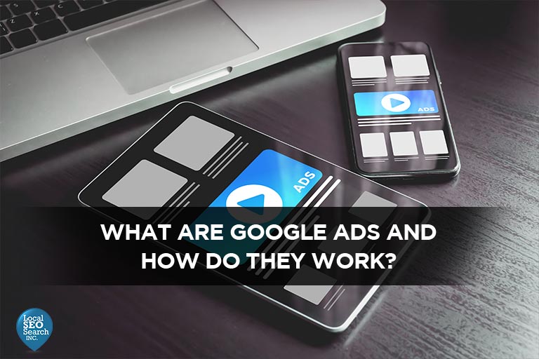 What-Are-Google-Ads-and-How-Do-They-Work