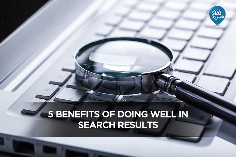 5 Advantages of Doing Properly in Search Outcomes