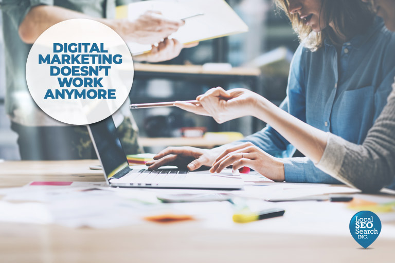 Digital marketing no longer works