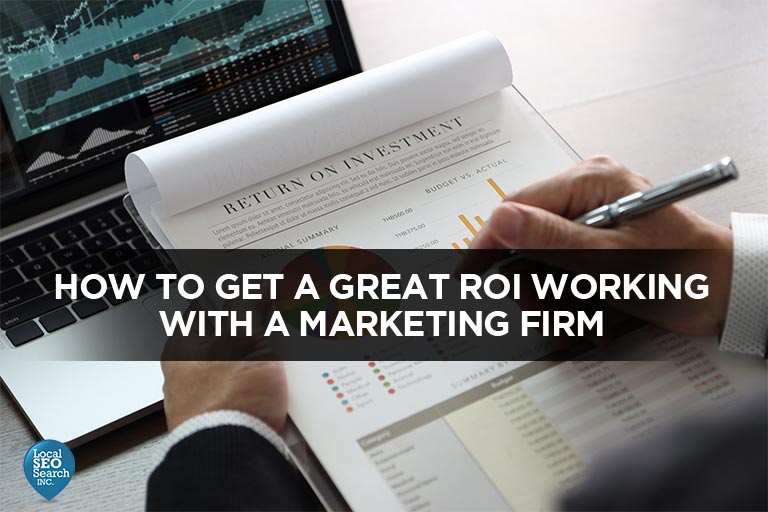 How to Get a Great ROI Working With a Marketing Firm