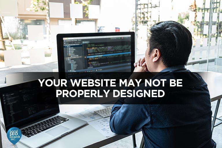 Your website may not be designed correctly