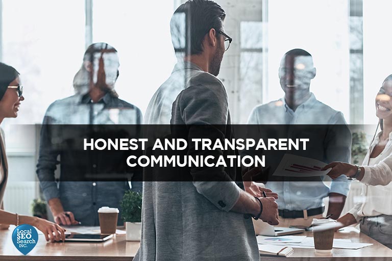 Honest and transparent communication