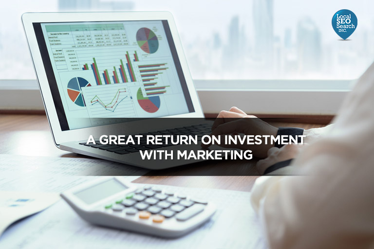 A great return on investment with marketing
