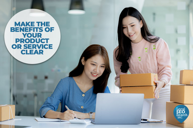Make the benefits of your product or service clear