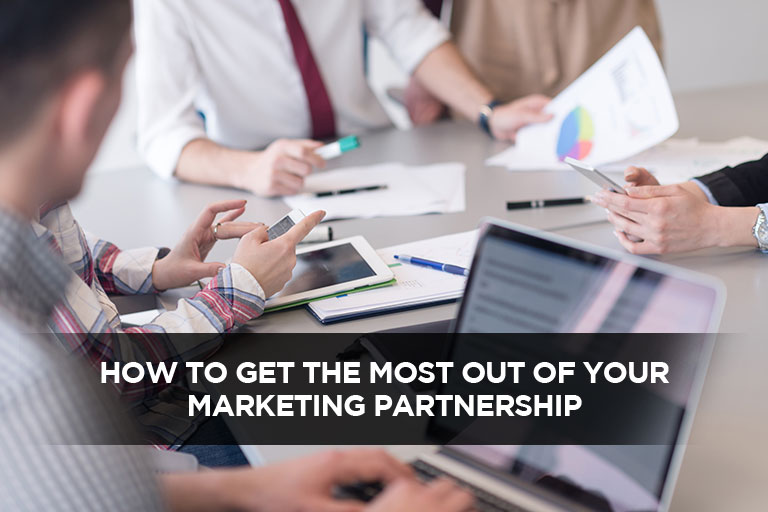 How to get the most out of your marketing partnership