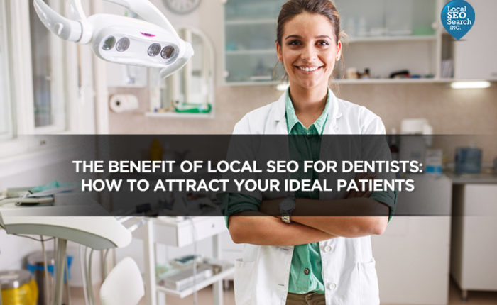 The-Benefit-of-Local-SEO-for-Dentists-How-to-Attract-Your-Ideal-Patients