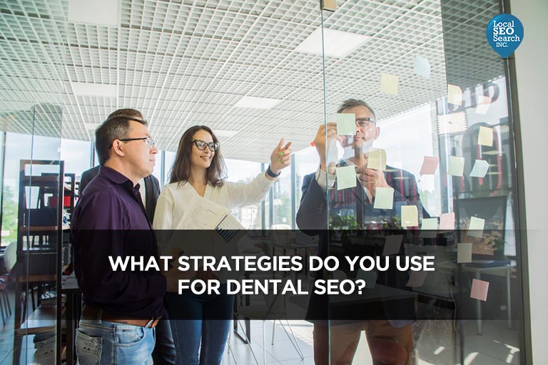 What-Strategies-Do-You-Use-for-Dental-SEO