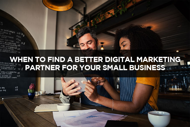 When-to-Find-a-Better-Digital-Marketing-Partner-for-Your-Small-Business