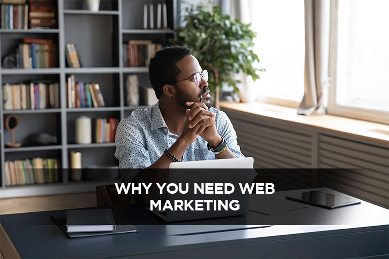 Why do you need web marketing