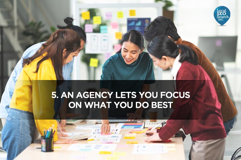 5.-An-Agency-Lets-You-Focus-on-What-You-Do-Best