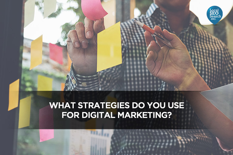 What Strategies Do You Use For Digital Marketing?