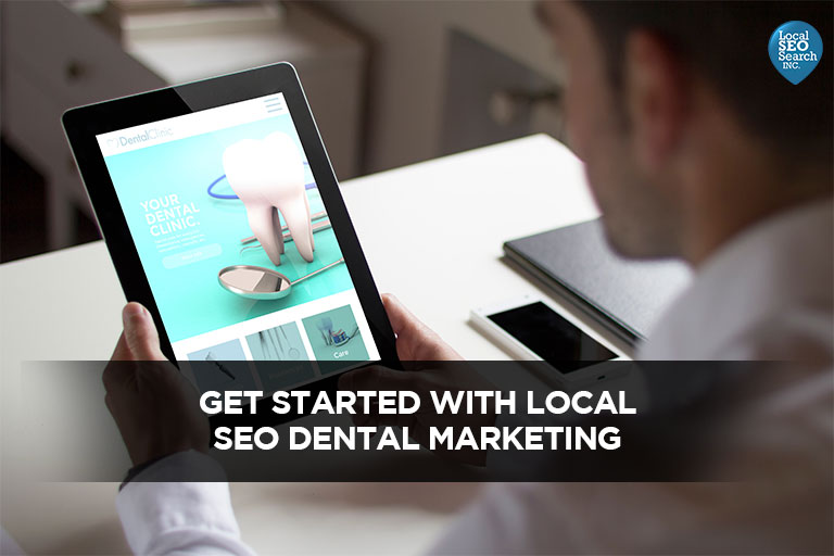 Start with local SEO dental marketing