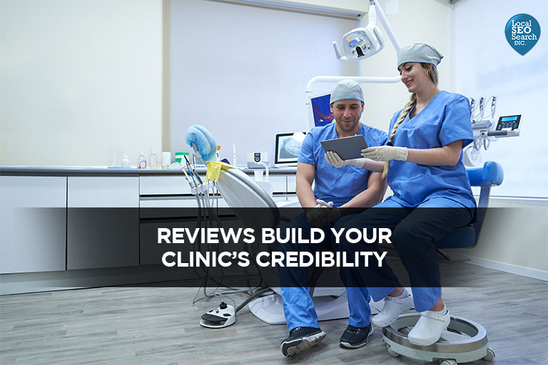 Reviews-build-the-credibility of your clinic