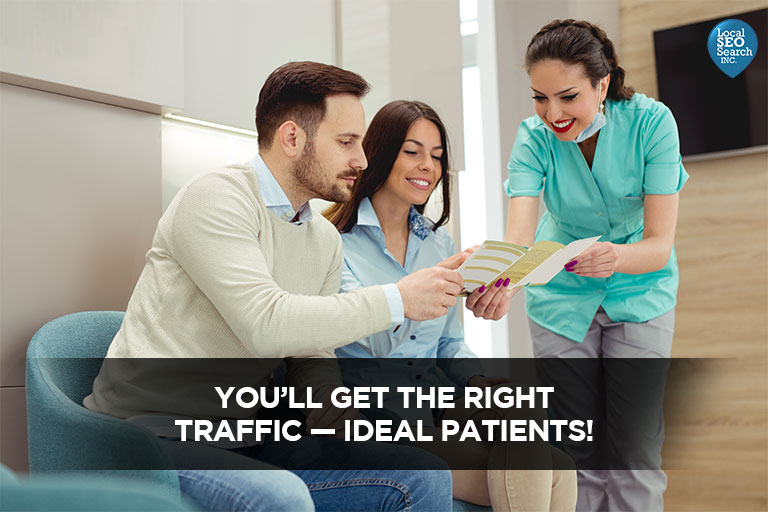 You'll-get-the-right-traffic---ideal-patients!