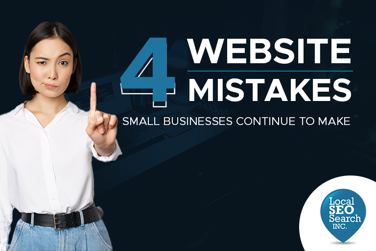 4 Website Mistakes Small Businesses Continue to Make