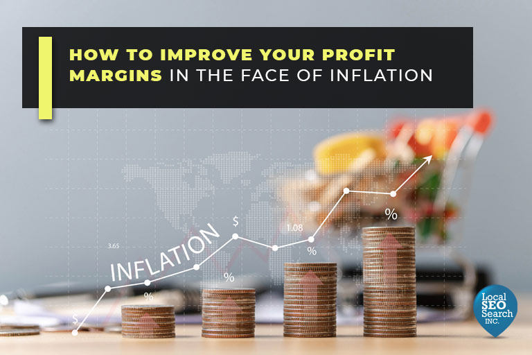 How to Improve Your Profit Margins in the Face of Inflation