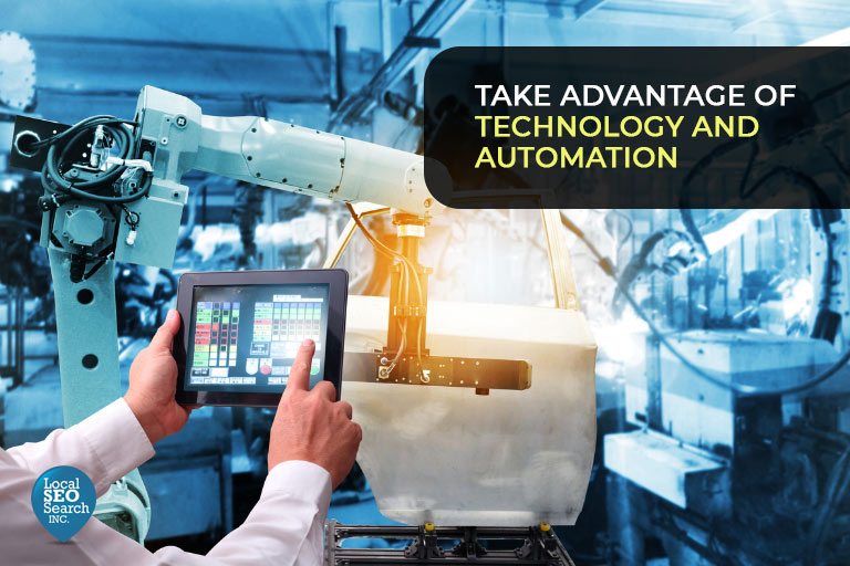 Take advantage of technology and automation