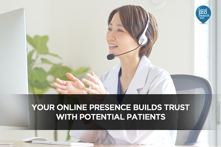 Your-online-presence-creates-trust-with-potential-patients