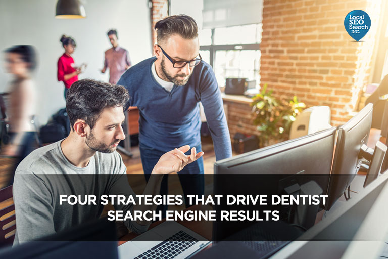 Four-Strategies-That-Drive-Dentist-Search-Engine-Results