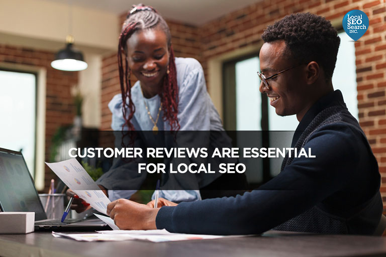 Customer Reviews Are Essential for Local SEO