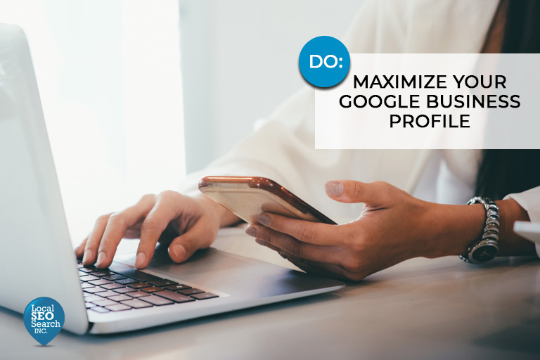 Do: Maximize Your Google Business Profile