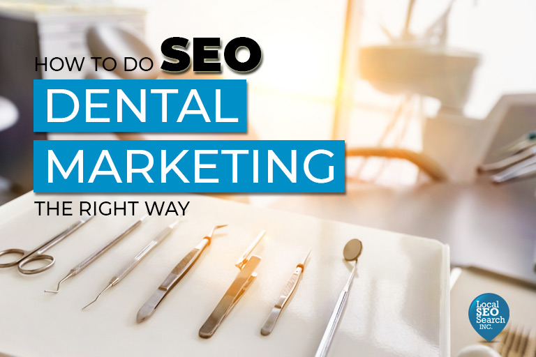 How to do SEO Dental Marketing the Right Way