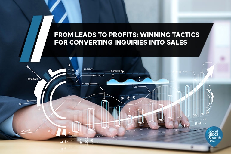 From Leads to Profits: Winning Tactics for Converting Inquiries into Sales