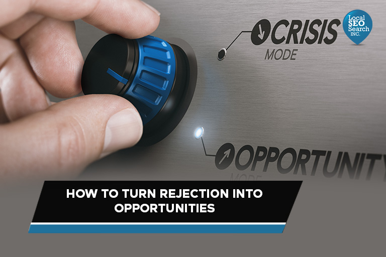 How to Turn Rejection into Opportunities